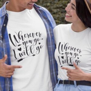 Couples' Matching Outfits - Wherever You Go I Will Go - Valentine's Gift Set
