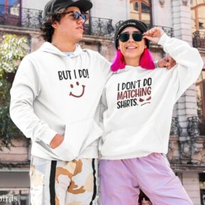 I Don't Do Matching Outfits, But I do - Funny Matching Set For Couples