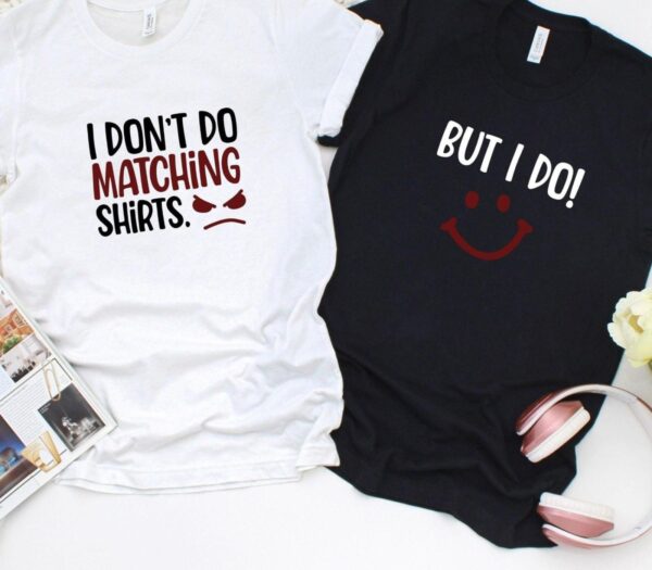 I Don't Do Matching Outfits, But I do - Funny Matching Set For Couples - Image 4