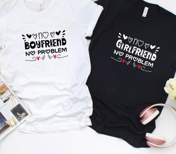 No Boyfriend/Girlfriend, No Problem - Humorous Valentine's Matching Outfits Set - Image 4