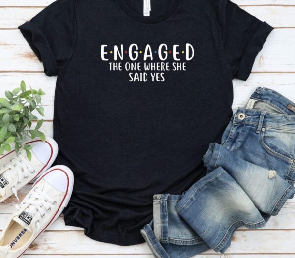 The One Where She & I Said Yes - Engagement Matching Set, Wedding Gift Outfit, Honeymoon Duo Wear - Image 5