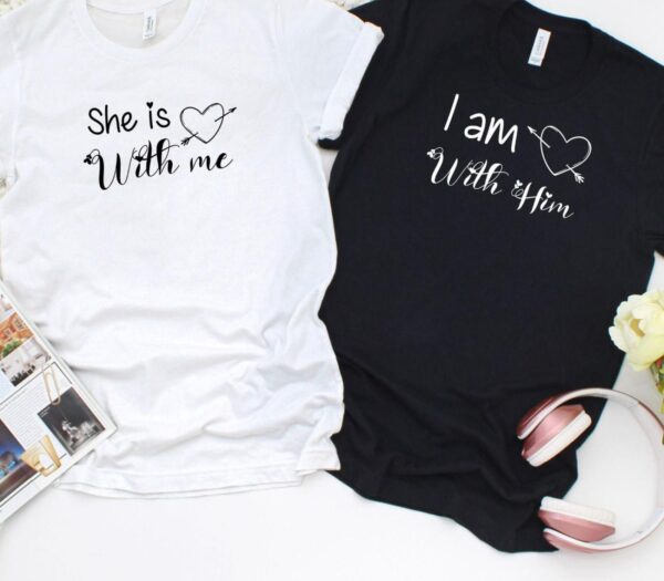 Valentine's Day Matching Outfits Set - 'She is With Me' & 'I am With Him', Gift for Lovebirds - Image 4