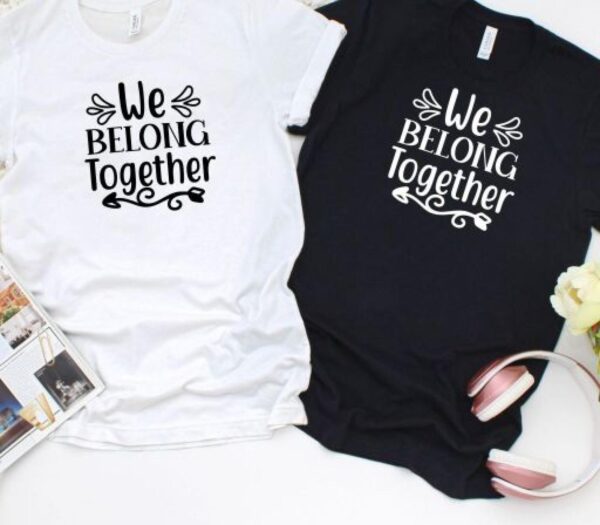 We Belong Together Cute Couple's Matching Outfits - Ideal Valentine Gift Set - Image 4