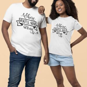 Where You Go, I'll Go Matching Outfits Set - Perfect Gift for Lovebirds on Valentine's Day