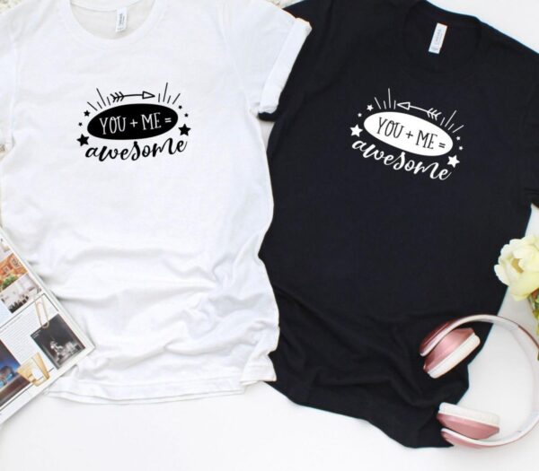 You + Me = Awesome Matching Outfits Set, Ideal Valentine Gift for Couples, Boyfriend and Girlfriend - Image 4