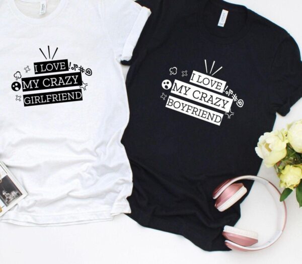 Funny I Love My Crazy Boyfriend/Girlfriend Matching Set for Couples - Apparel - Image 4