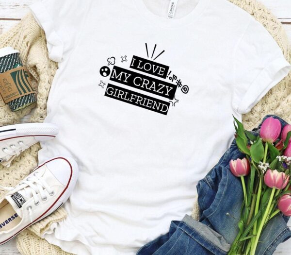 Funny I Love My Crazy Boyfriend/Girlfriend Matching Set for Couples - Apparel - Image 5