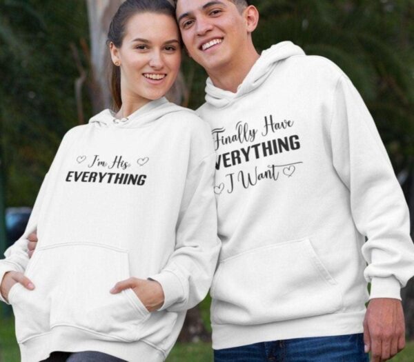 Matching Set for Couples: I Finally Have Everything I Want, I Am His Everything Outfit