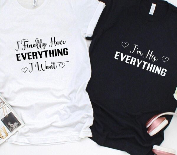 Matching Set for Couples: I Finally Have Everything I Want, I Am His Everything Outfit - Image 4